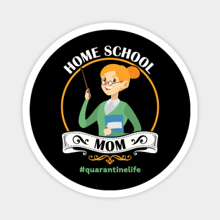 HomeSchool Mom #quarantinelife Magnet